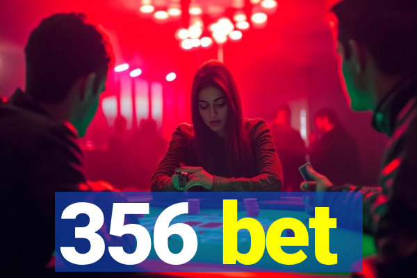 356 bet